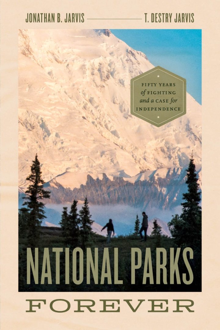 National Parks Forever: Fifty Years of Fighting and a case for Independence (book cover)